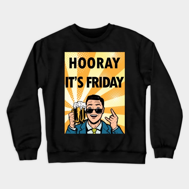 Hooray It's Friday Crewneck Sweatshirt by byfab